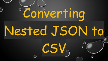 Converting Nested JSON to CSV