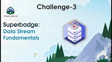 Add to the Data Model Object || Data Stream Fundamentals Superbadge Unit || Challenge 3