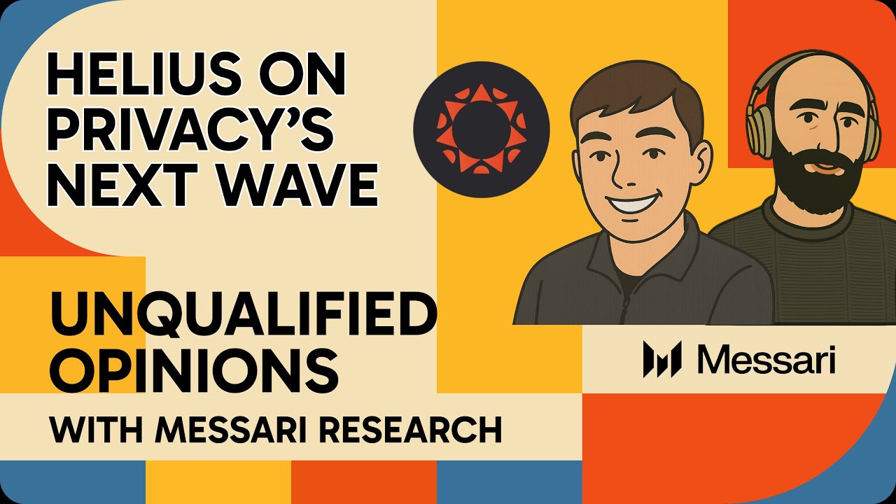 Helius on Privacy’s Next Wave: Zcash, Solana, & Future of Onchain Markets |  with Messari Research