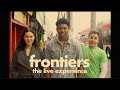 frontiers: the live experience