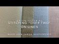 Stitching "Over Two" on Linen