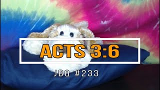 JBQ #233 Acts 3:6 (NLT)