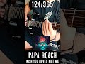 PAPA ROACH - Wish You Never Met Me Guitar Cover 🎸 | Day 124/365 #shorts