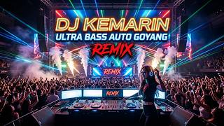 DJ Kemarin 🎧 Ultra Bass Jedag Jedug Auto Joget