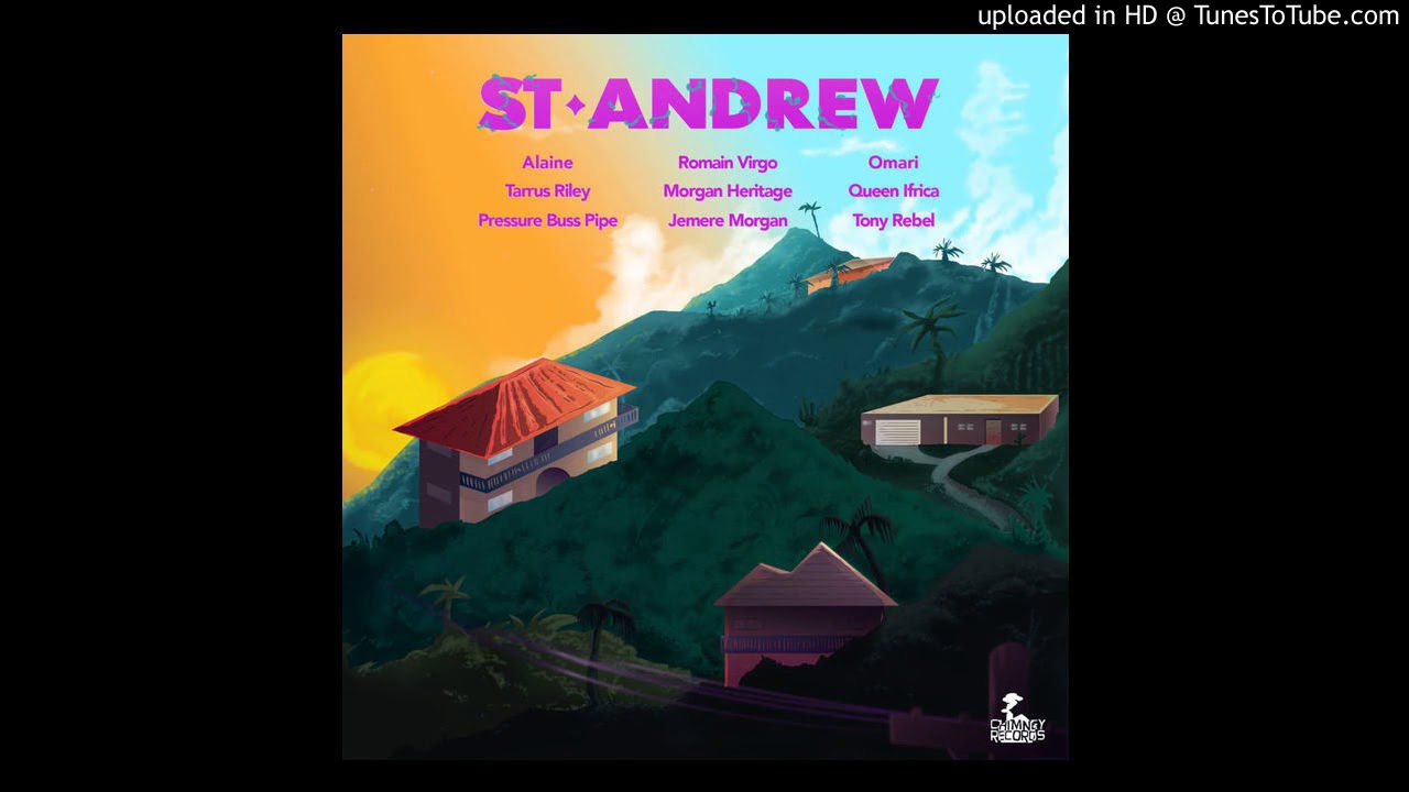 St. Andrew Riddim Mix (Full, Feb 2019) Feat. Pressure, Alaine, Morgan Heritage, Tarrus Riley, …