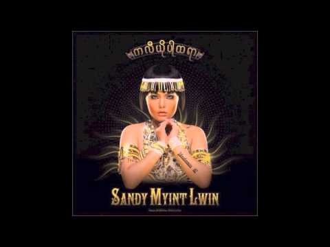 Sandy Myint Lwin ft Phyu Phyu Kyaw Thein   Cleopatra