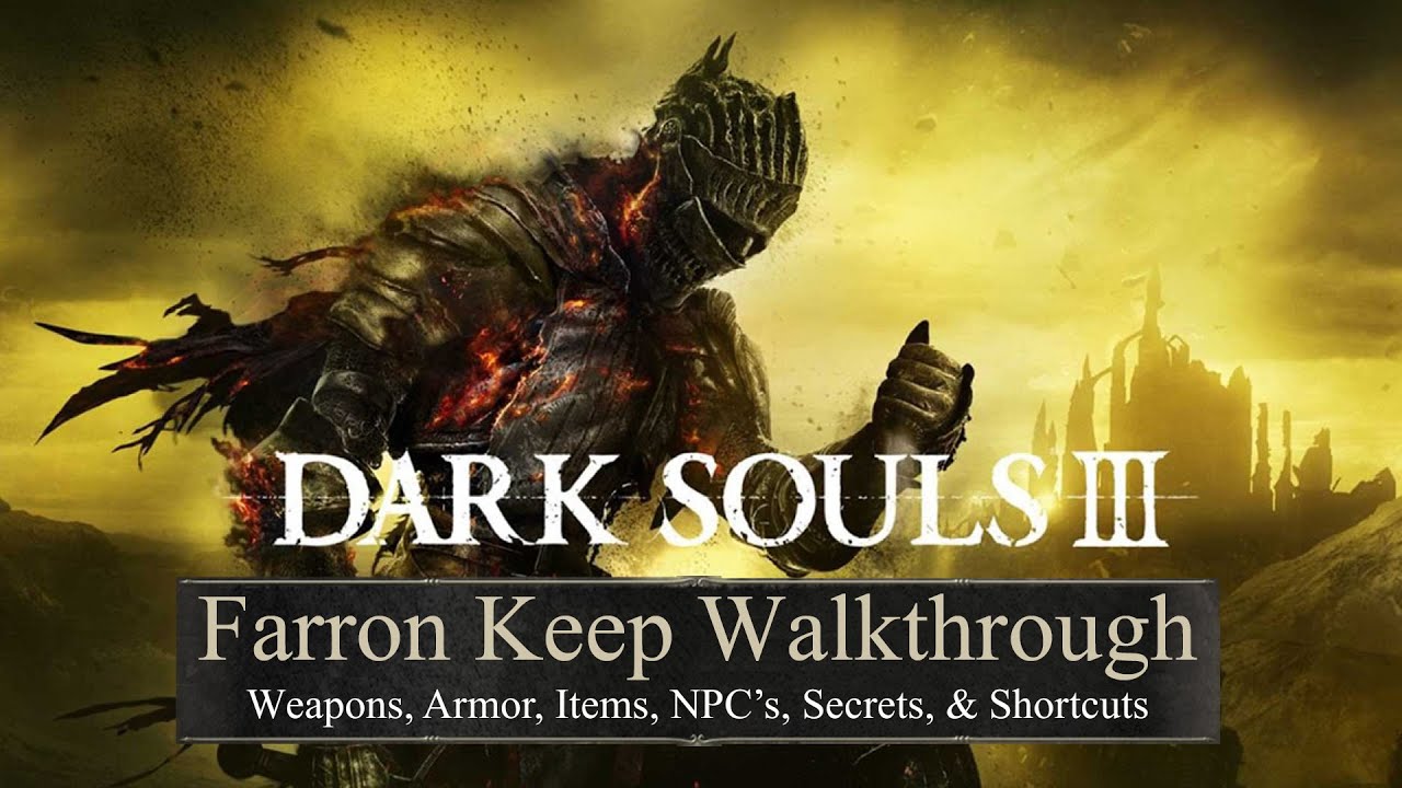 Dark Souls 3 Farron Keep 100% Walkthrough • Weapons, Armor, Items, NPC's, Secrets, Shortcuts