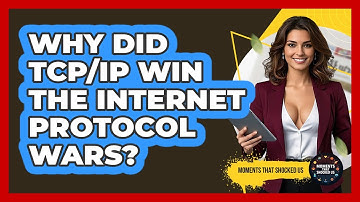 Why Did TCP/IP Win The Internet Protocol Wars? - Moments That Shocked Us