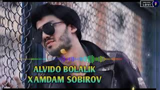 XAMDAM SOBIROV ALVIDO BOLALIK MUSIC VERSIYA