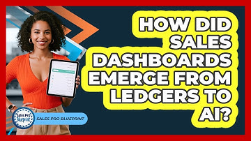 How Did Sales Dashboards Emerge From Ledgers To AI? - Sales Pro Blueprint