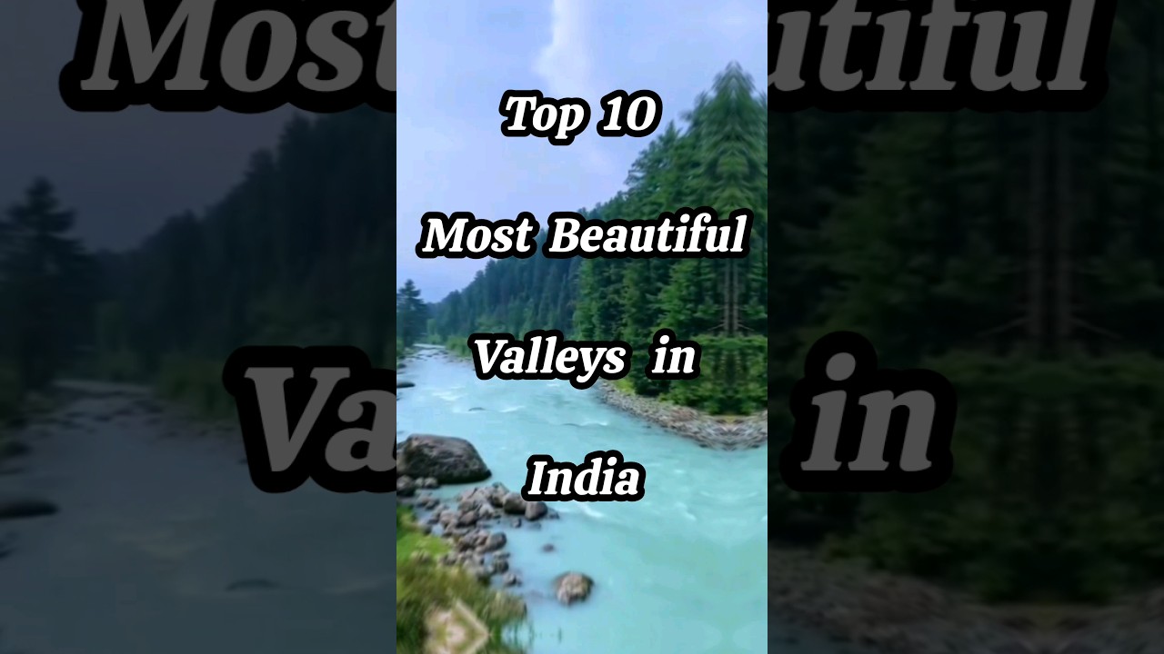 Top 10 Most Beautiful Valleys in India🏕️ 
