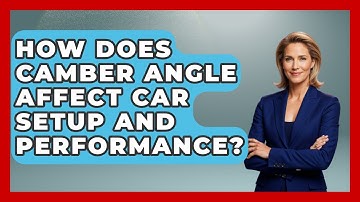 How Does Camber Angle Affect Car Setup And Performance? - Pit Stop Chronicles