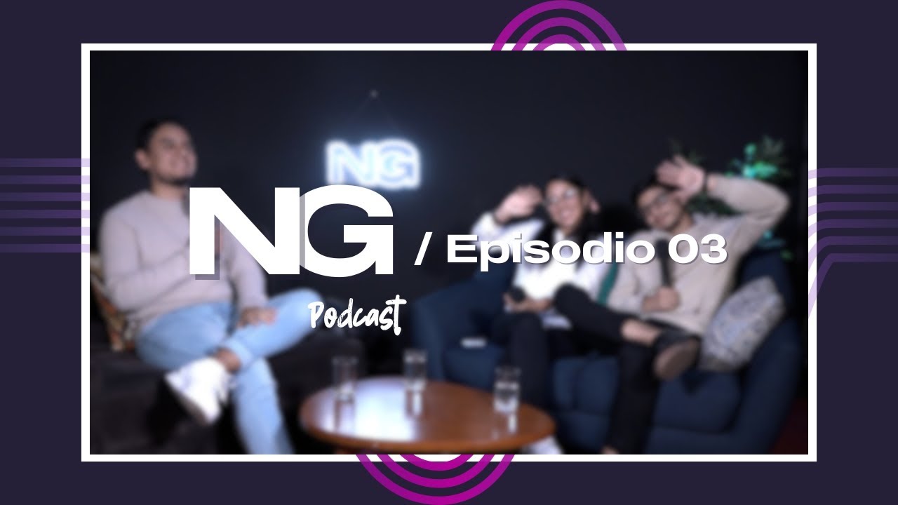 NG PODCAST // EPISODIO 03