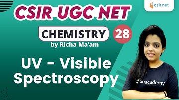 11:00 AM - CSIR UGC NET 2020 | Chemistry by Richa Pareek | UV - Visible Spectroscopy