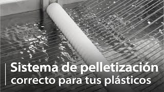 ¿Cómo elegir el sistema de peletización correcto para tus plásticos?