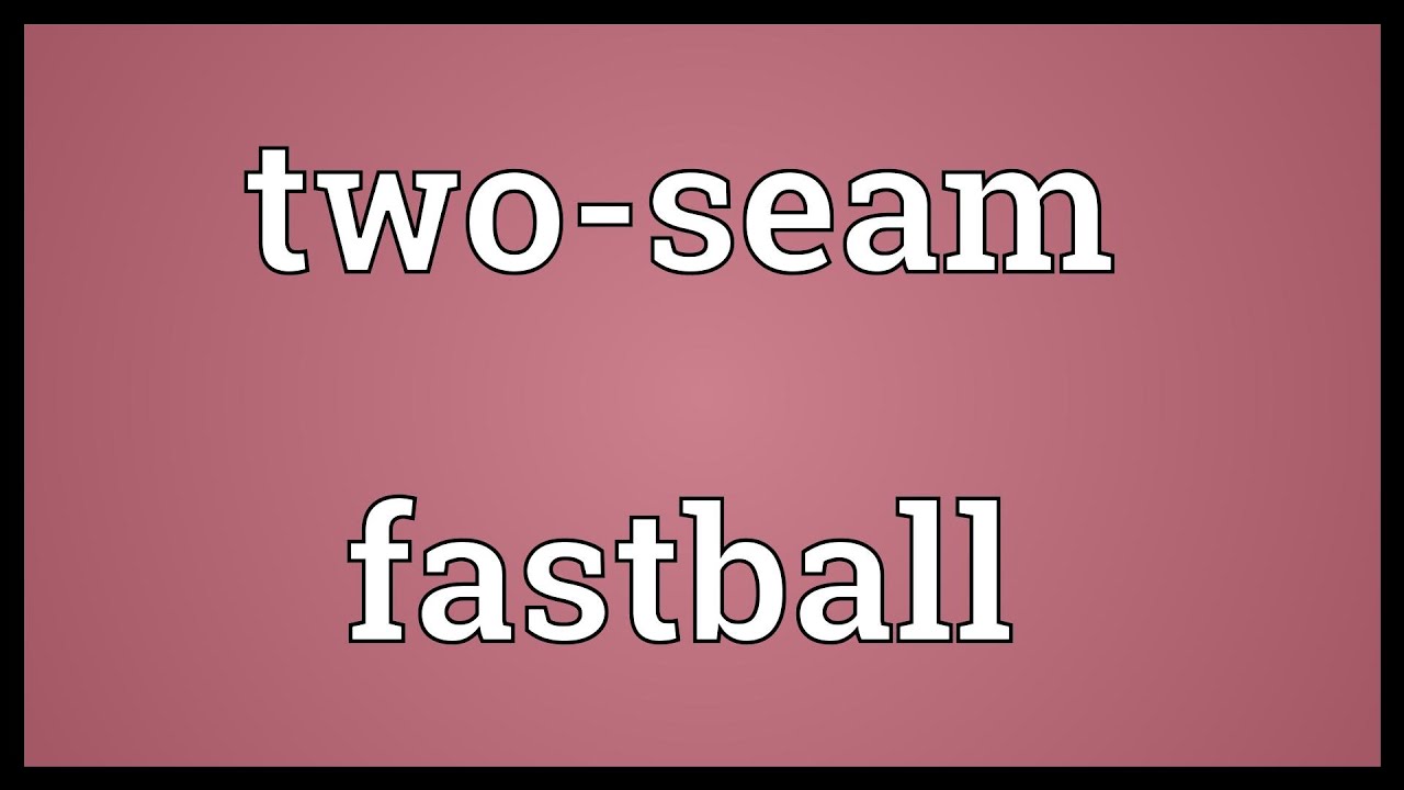 Twoseam fastball Meaning YouTube