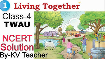 Question Answers ONLY / Living Together / Class-4 TWAU NCERT Chapter-1 EVS Lesson Solution KV Teachr