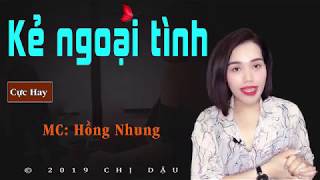 Kẻ ngoại tình - Truyện tâm lí tình cảm cực hay do #mchongnhung diễn đọc