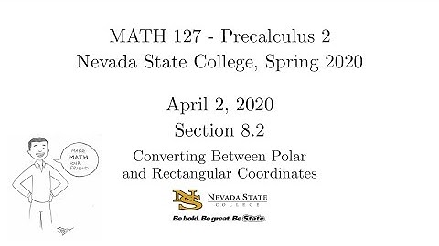 MATH 127 - Section 8.2 - 2. Converting Between Polar and Rectangular Coordinates