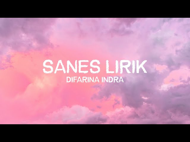 Sanes Difarina Indra LIRIK class=