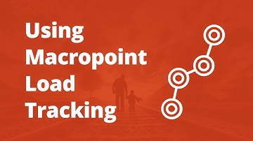 LoadPilot - Using Macropoint Load Tracking