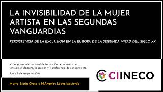 La invisibilidad de la mujer artista en las segundas vanguardias - V Congreso Internacional CIINECO