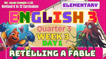 Grade 3 English Q3 W3 D1 | Retelling a Fable | Revised K-12 MATATAG