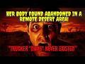 Her body found abandoned in an a remote desert area - Man Who Took Her on a Date and Never Existed