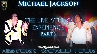 Michael Jackson's HIStory World Tour - The Live Studio Experience | Part 2