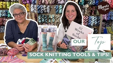 Chat with Tal: Our Top Sock Knitting Tools & Tips!