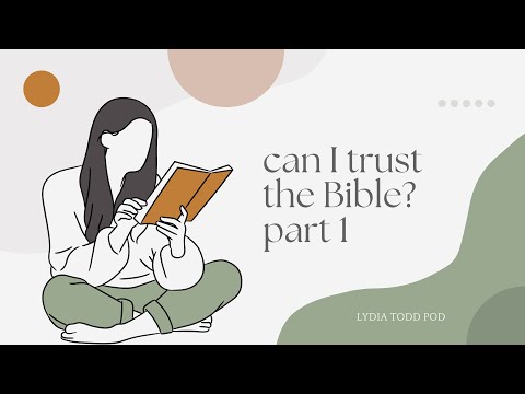 can I trust the Bible? part 1