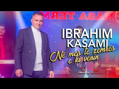 Ibrahim Kasami N Mes Te Zemres E Ke Venin 