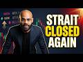 THE BREAKDOWN: They Just Closed the Strait Again (Prepare Now)