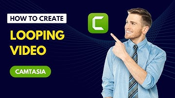 How To Create A Looping Video In Camtasia