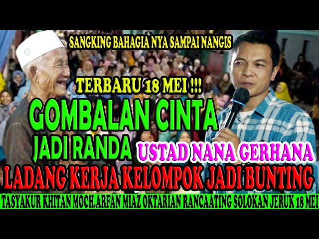 TERBARU FULL BAB!!! Mustami Sangat Gembira Saat Ustad Nana Gerhana Ceramah Di RANCA ATING 18 Mei class=