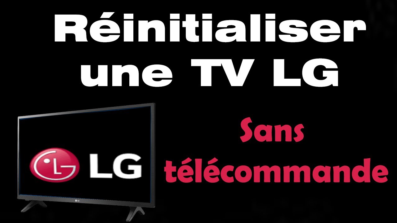 Comment réinitialiser TV LG sans ? Tutoriel simple et — free download