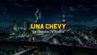 Una Chevy  🚗 | Los Gemelos De Sinaloa | VIDEO LETRA/LYRICS OFICIAL