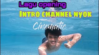 Lagu opening intro channel nyok