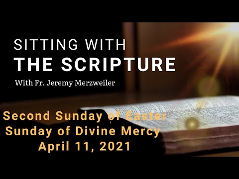Sitting with Scripture for Sunday- Gospel Reflection: Sunday of Divine Mercy  April 11, 2021