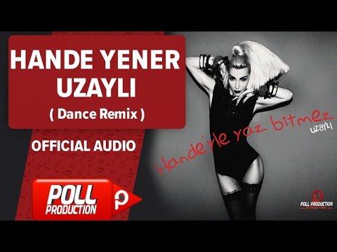 Hande Yener - Uzaylı ( Dance Remix ) - Official Audio