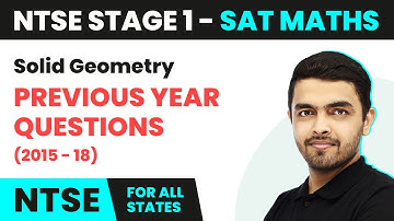 Solid Geometry - Previous Year Questions (2015-18) | NTSE SAT (Maths) Stage 1