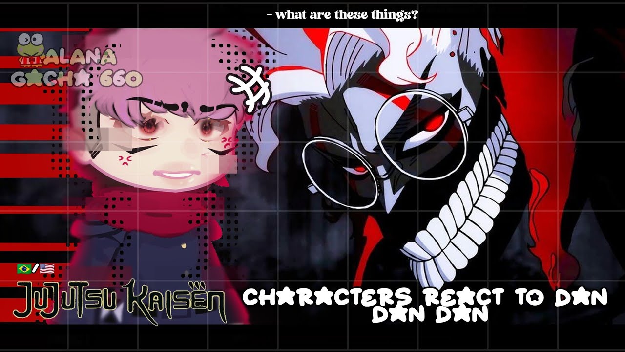 •|Jujustu Kaisen react to Dan Dan Dan|• GACHA CLUB 🇧🇷/🇺🇸