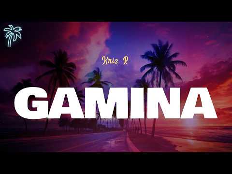 Kris R – GAMINA (Letra Oficial / Official Lyrics)