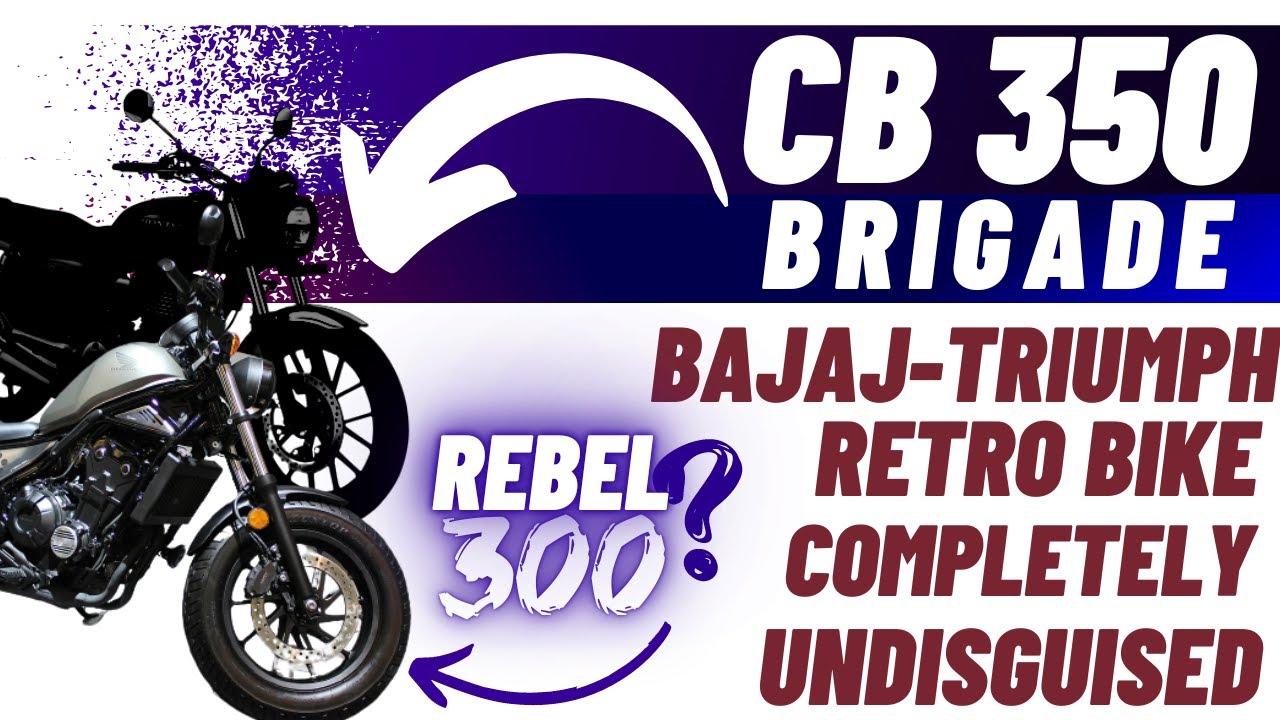 CB350 Brigade | Rebel 300 launch? | Bajaj -Triumph retro bike launch ...