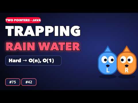Trapping Rain Water & Sort Colors | LeetCode 42, 75 | Two Pointers #6