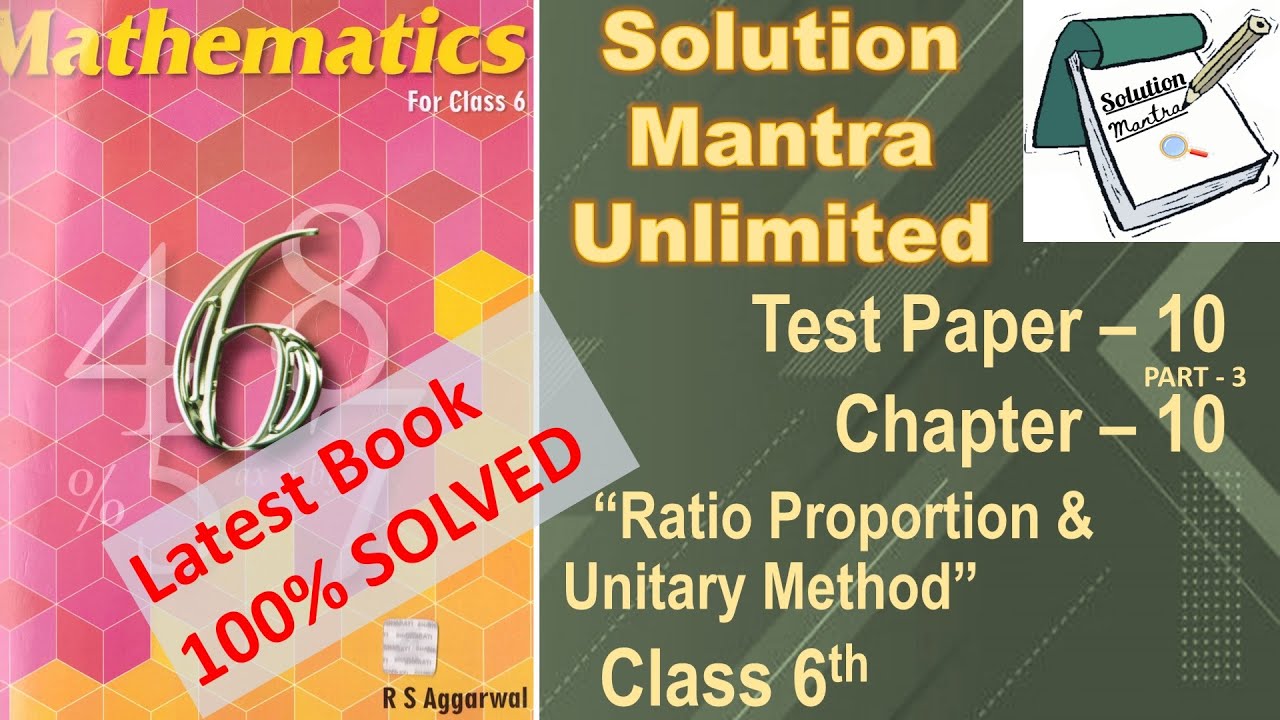Test Paper 10 Pt 3 Ch 10 Ratio Proportion Unitary class 6 RS Aggarwal test-paper-10-pt-3-ch-10-ratio-proportion-unitary-class-6-rs-aggarwal