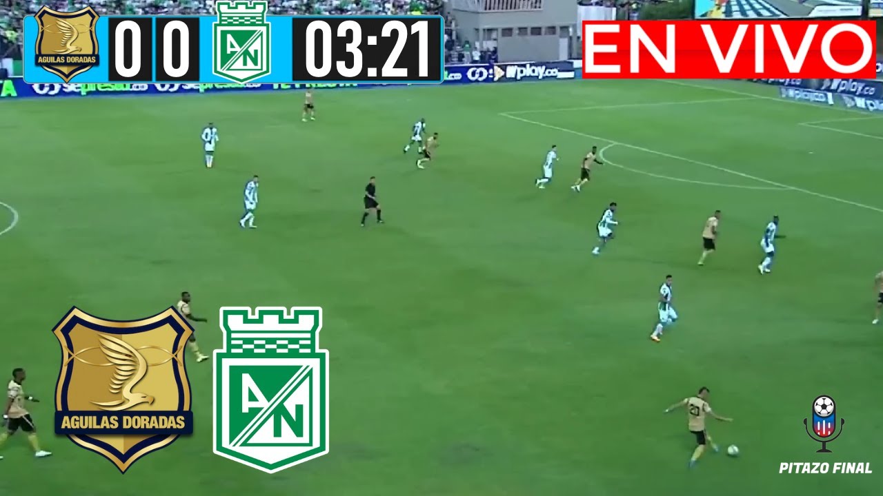 AGUILAS DORADAS VS NACIONAL En Vivo Hoy 🔴 Liga Betplay 2025 Fecha 19 ...