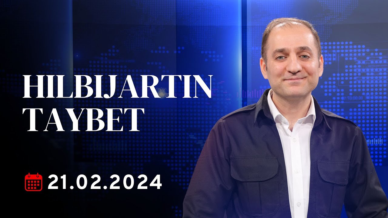 Hilbijartin Taybet - 21.02.2024