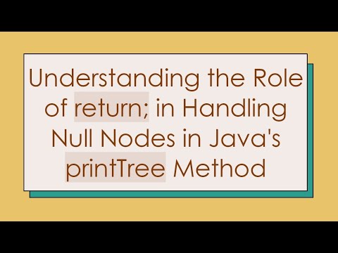 Understanding the Role of return; in Handling Null Nodes in Java's printTree Method