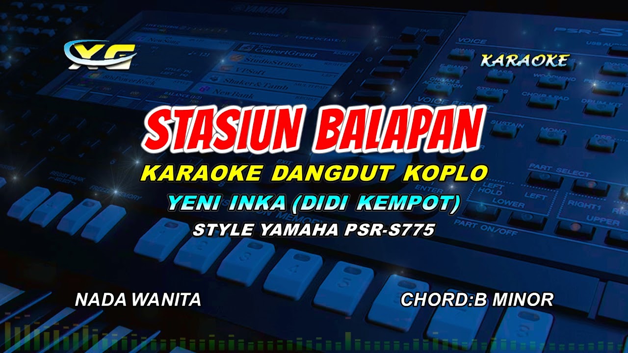 STASIUN BALAPAN KARAOKE NADA CEWEK || YENI INKA (YAMAHA PSR - S 775) Janji Lungo Mung Sedelo